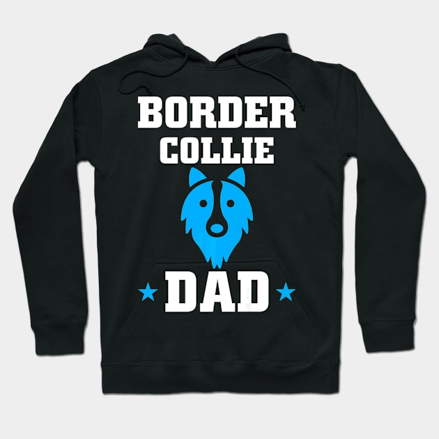 Border Collie Dad Fathers Day Hoodie by Typewriter Lovecraft